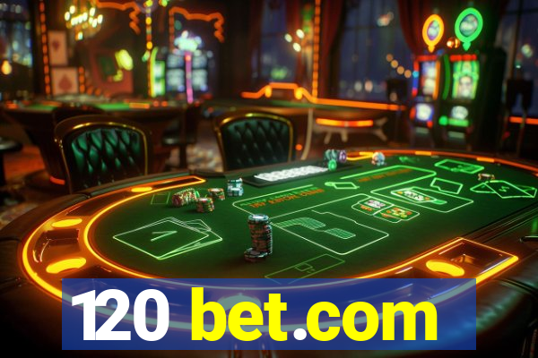 120 bet.com